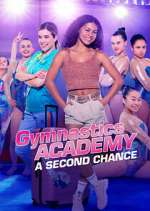 Watch Gymnastics Academy: A Second Chance Megashare8