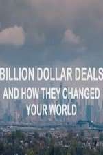 Watch Billion Dollar Deals and How They Changed Your World Megashare8