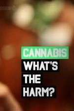 Watch Cannabis: What's the Harm? Megashare8