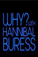 Watch Why? With Hannibal Buress Megashare8