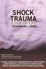 Watch Shock Trauma: Edge of Life Megashare8