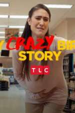 Watch My Crazy Birth Story Megashare8
