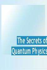Watch The Secrets of Quantum Physics Megashare8