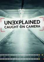 Watch Unexplained: Caught on Camera Megashare8