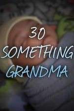 Watch 30 Something Grandma Megashare8