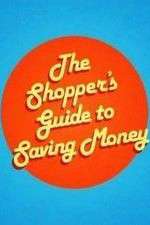 Watch The Shoppers Guide to Saving Money Megashare8