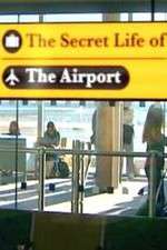Watch The Secret Life of the Airport Megashare8