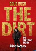 Watch Gold Rush The Dirt: The Hoffman Story Megashare8