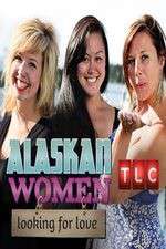 Watch Alaskan Women Looking for Love Megashare8