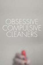 Watch Obsessive Compulsive Cleaners Megashare8