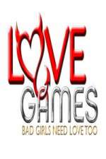 Watch Love Games Bad Girls Need Love Too Megashare8