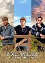 Watch Born Mucky: Life on the Farm Megashare8