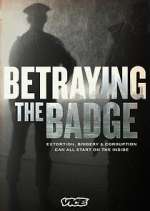 Watch Betraying the Badge Megashare8