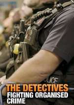 Watch The Detectives: Fighting Organised Crime Megashare8