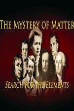 Watch The Mystery of Matter: Search for the Elements Megashare8