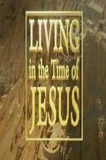 Watch Living in the Time of Jesus Megashare8