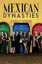 Watch Mexican Dynasties Megashare8