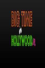 Watch Big Time in Hollywood FL Megashare8