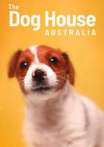 Watch The Dog House Australia Megashare8