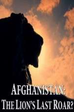 Watch Afghanistan: The Lion's Last Roar?  Megashare8