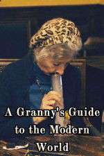 Watch A Granny's Guide to the Modern World Megashare8