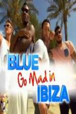 Watch Blue Go Mad in Ibiza Megashare8