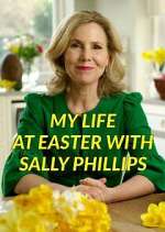 Watch My Life at Easter with Sally Phillips Megashare8