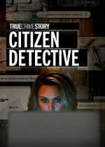 Watch True Crime Story: Citizen Detective Megashare8