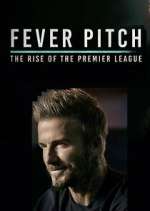 Watch Fever Pitch: The Rise of the Premier League Megashare8