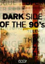 Watch Dark Side of the '90s Megashare8