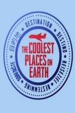 Watch The Coolest Places on Earth Megashare8