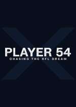 Watch Player 54: Chasing the XFL Dream Megashare8