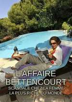 Watch L'Affaire Bettencourt : Scandale chez la femme la plus riche du monde Megashare8