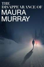 Watch The Disappearance of Maura Murray Megashare8