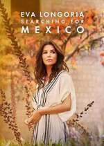 Watch Eva Longoria: Searching for Mexico Megashare8
