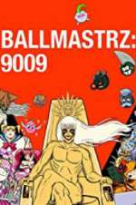 Watch Ballmastrz 9009 Megashare8