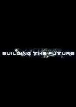 Watch Building the Future Megashare8