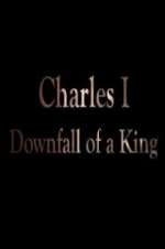Watch Charles I: Downfall of a King Megashare8