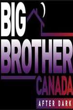 Watch Big Brother Canada After Dark Megashare8