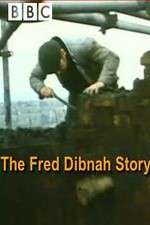 Watch The Fred Dibnah Story Megashare8