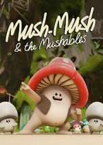 Watch Mush Mush and the Mushables Megashare8