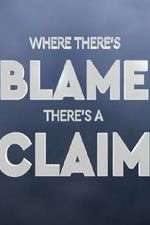 Watch Where There's Blame, There's a Claim Megashare8