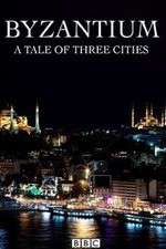 Watch Byzantium a Tale of Three Cities Megashare8