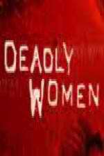 Watch Deadly Women (UK) Megashare8