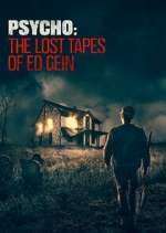 Watch Psycho: The Lost Tapes of Ed Gein Megashare8