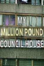 Watch My Million Pound Council House Megashare8