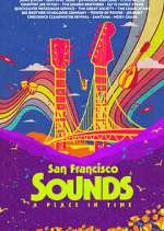 Watch San Francisco Sounds: A Place in Time Megashare8