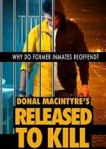 Watch Donal MacIntyre's Released to Kill Megashare8