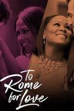 Watch To Rome for Love Megashare8