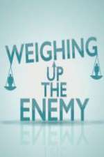Watch Weighing Up the Enemy Megashare8